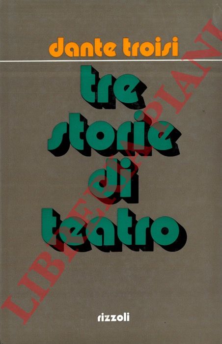 TROISI Dante - - Tre storie di teatro.
