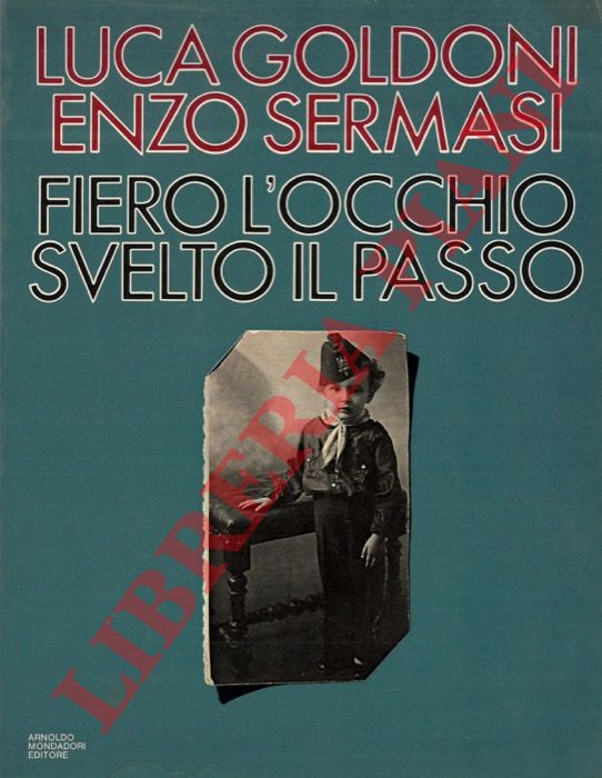 GOLDONI Luca - SERMASI Enzo - - Fiero l'occhio svelto il passo.
