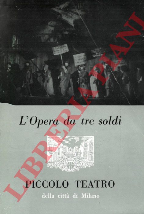 Piccolo Teatro di Milano - - L'opera da tre soldi di Bertolt Brecht e Kurt Weill.