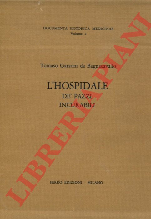 Tomaso Garzoni da Bagnacavallo - - L'Hospidale d pazzi incurabili.