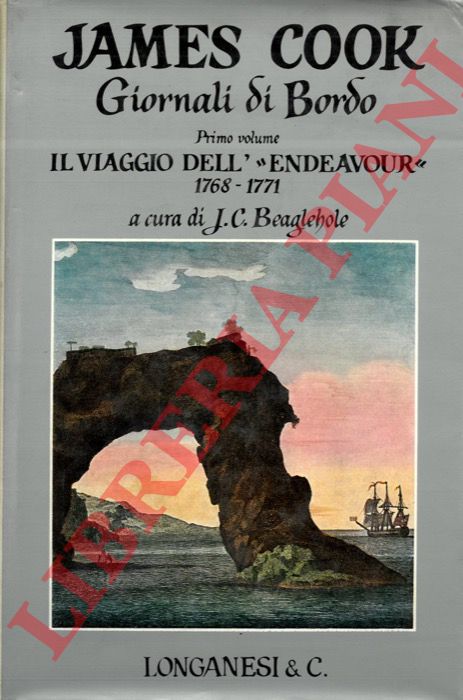 COOK James - - Giornali di bordo nei viaggi d'esplorazione. Primo volume. Il viaggio dell' 