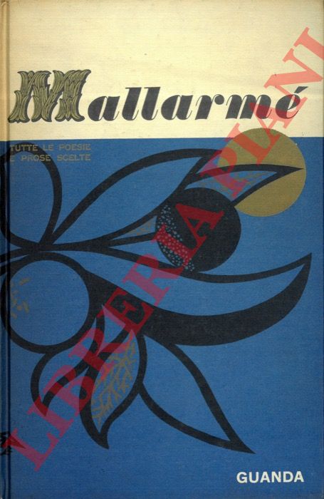 MALLARME' Stphane - - Tutte le poesie e prose scelte.