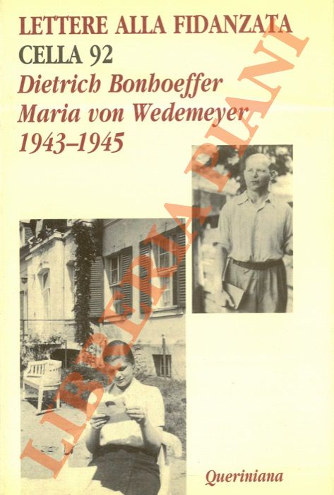BONHOEFFER Dietrich - WEDEMEYER, Maria von - - Lettere alla fidanzata. Cella 92. 1943-1945.