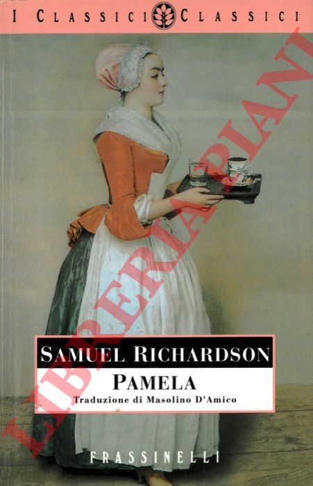 RICHARDSON Samuel - - Pamela. O la virt ricompensata.