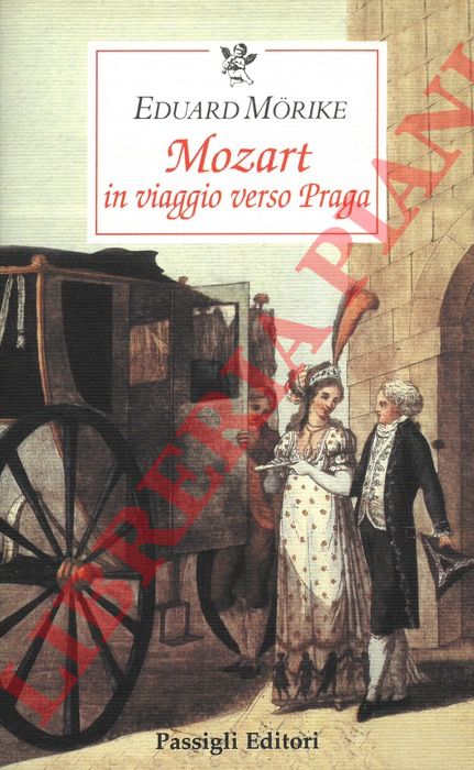 MORIKE Edoardo - - Mozart in viaggio per Praga.