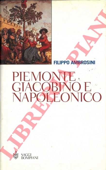 AMBROSINI Filippo - - Piemonte giacobino e napoleonico.