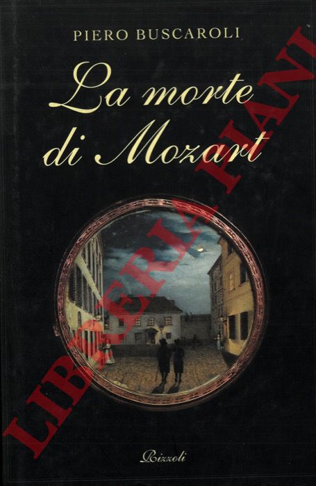 BUSCAROLI Piero - - La morte di Mozart.