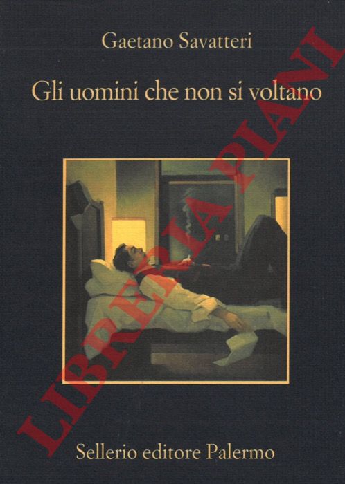 SAVATTERI Gaetano  - - Gli uomini che non si voltano.