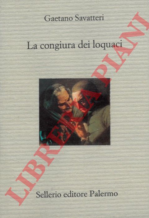 SAVATTERI Gaetano  - - La congiura dei loquaci.