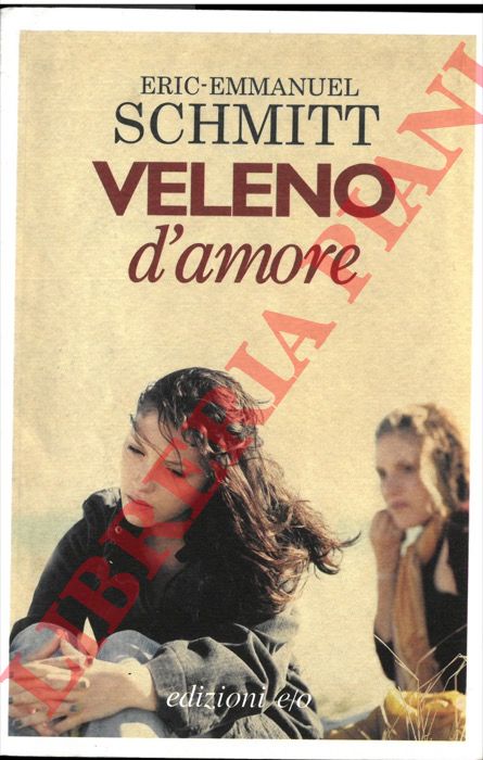 Eric-Emmanuel Schmitt - - Veleno d'amore.