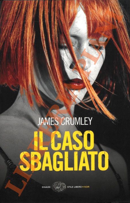 James Crumley - - Il caso sbagliato.