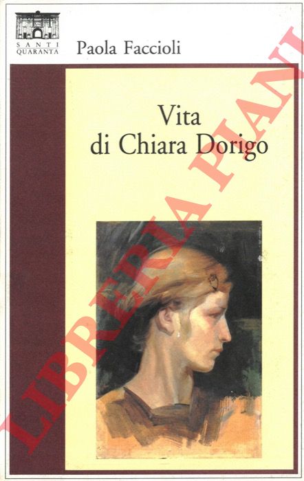 Paola Faccioli - - Vita di Chiara Dorigo.