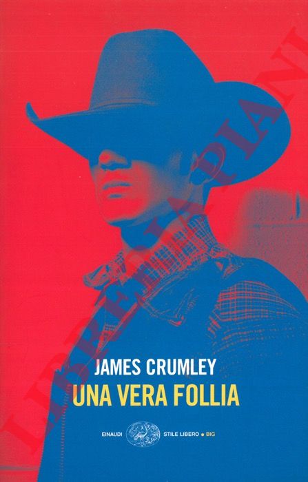 James Crumley - - Una vera follia.