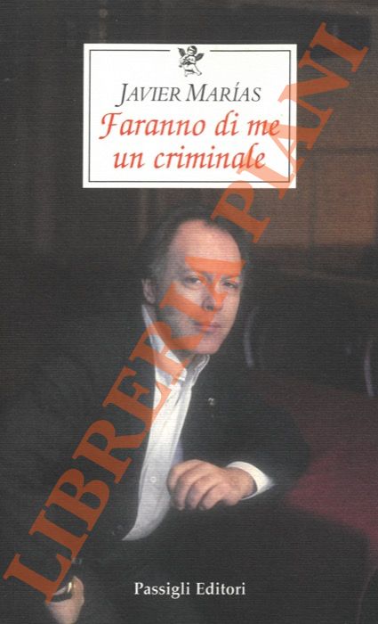 Javier Maras - - Faranno di me un criminale.