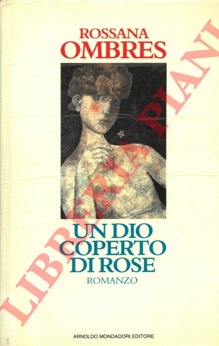 Rossana Ombres - - Un dio coperto di rose.