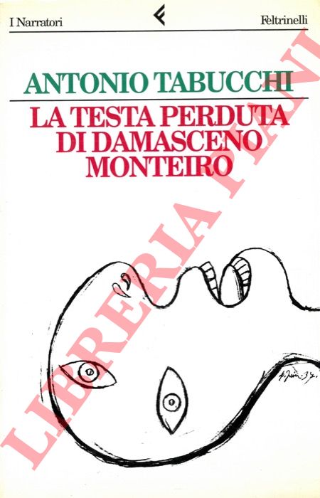 Antonio Tabucchi - - La testa perduta di Damasceno Monteiro.