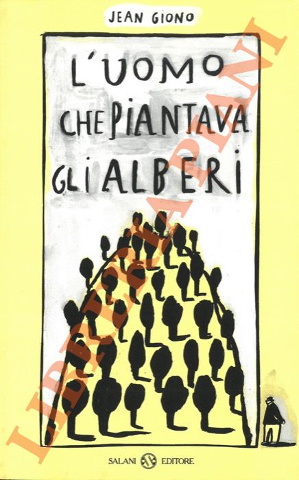 Jean Giono - - L'uomo che piantava gli alberi.