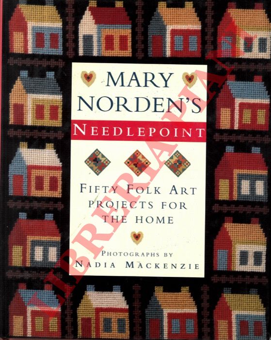 NORDEN Mary - - Mary Norden's Needlepoint. Fifty Folk Art Projects for the Home.
