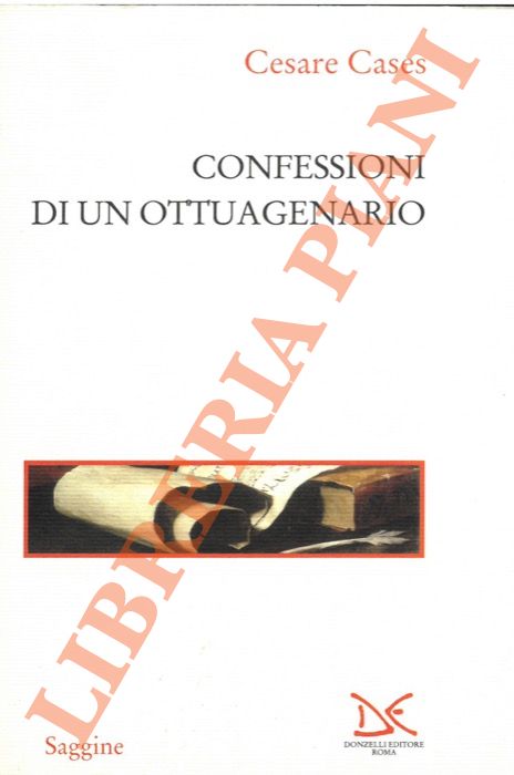 CASES Cesare - - Confessioni di un ottuagenario.