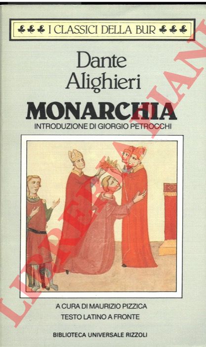 ALIGHIERI Dante - - Monarchia. Testo latino a fronte.