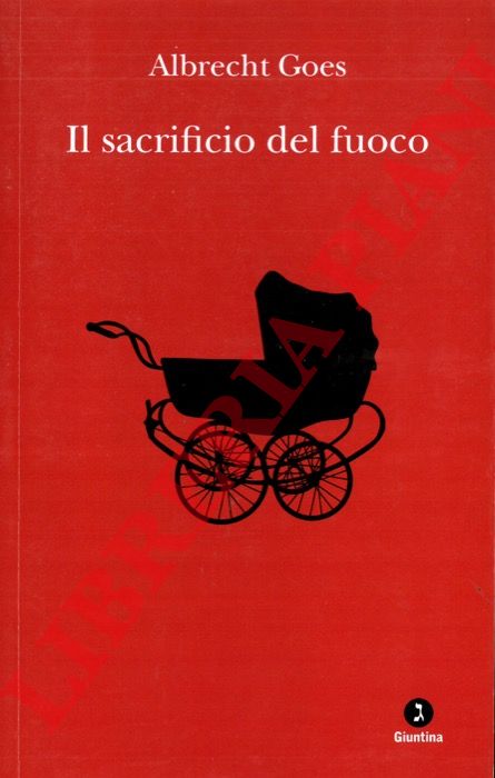 GOES Albrecht - - Il sacrificio del fuoco.