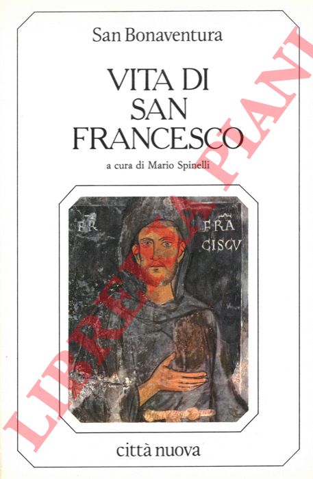 SAN BONAVENTURA - - Vita di san Francesco.