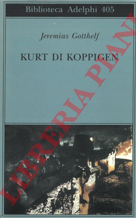 GOTTHELF Jeremias - - Kurt di Koppigen.