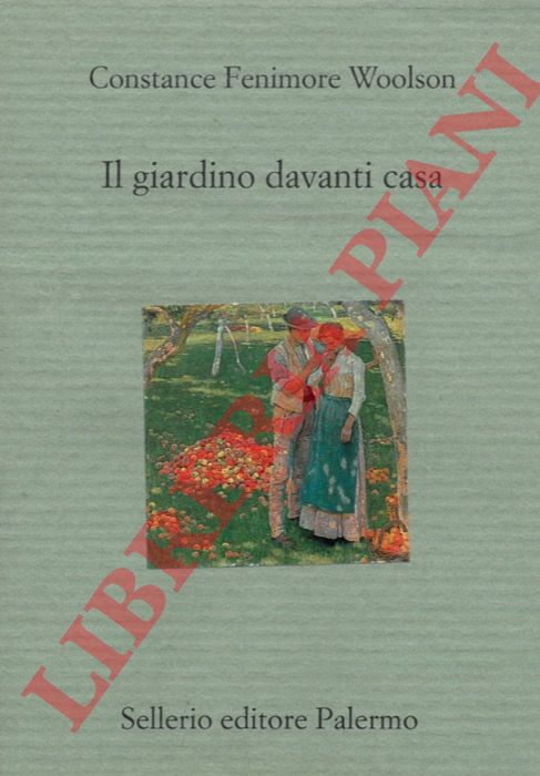 FENIMORE WOOLSON Constance - - Il giardino davanti casa.