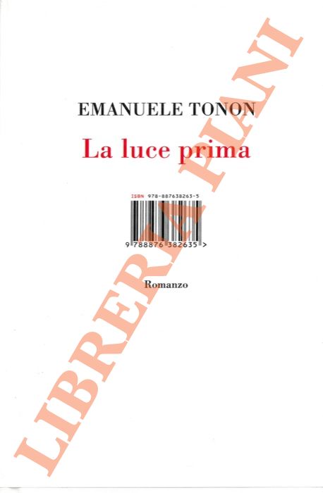 TONON Emanuele - - La luce prima.