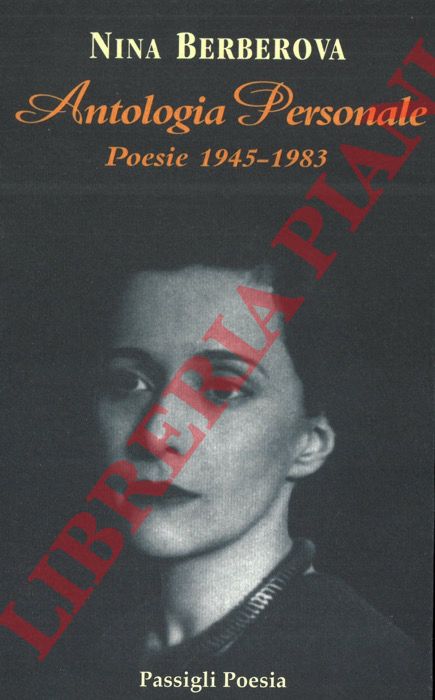 BERBEROVA Nina - - Antologia personale. Poesie 1945-1983. Testo russo a fronte.