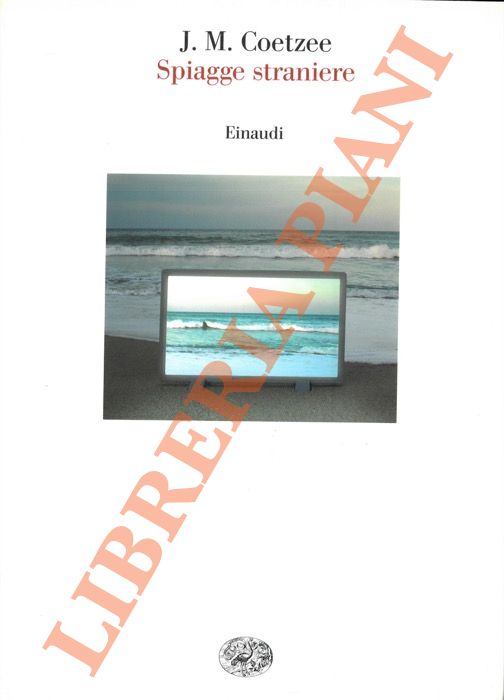 COETZEE J. M. - - Spiagge straniere.