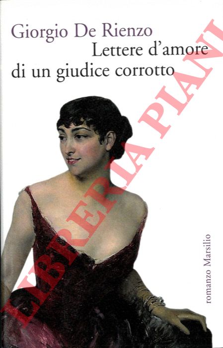 DE RIENZO Giorgio - - Lettere d'amore di un giudice corrotto.