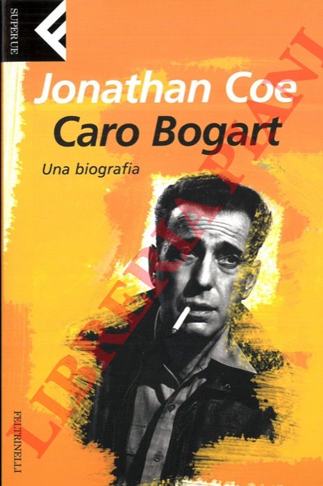 COE Jonathan - - Caro Bogart. Una biografia.