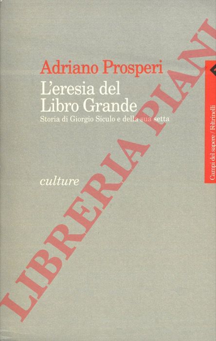 PROSPERI Adriano - - L'eresia del Libro grande.
