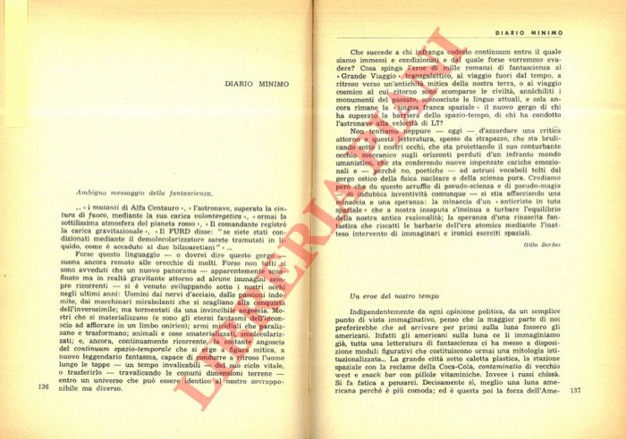 (ECO Umberto) - - Diario minimo. Gillo Dorfles. Ambiguo messaggio della fantascienza. Umberto Eco. Un eroe del nostro tempo. Luciano Erba. I franchi osservatori. Giuseppe Pontiggia. Il pubblico e il 'giallo di via Monaci'. Dedalus Iso e bellezza.