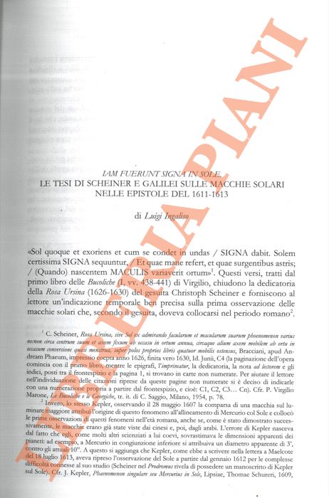 INGALISO Luigi - - Iam fuerunt signa in Sole. Le tesi di Scheiner e Galilei sulle macchie solari nelle epistole del 1611-1613.