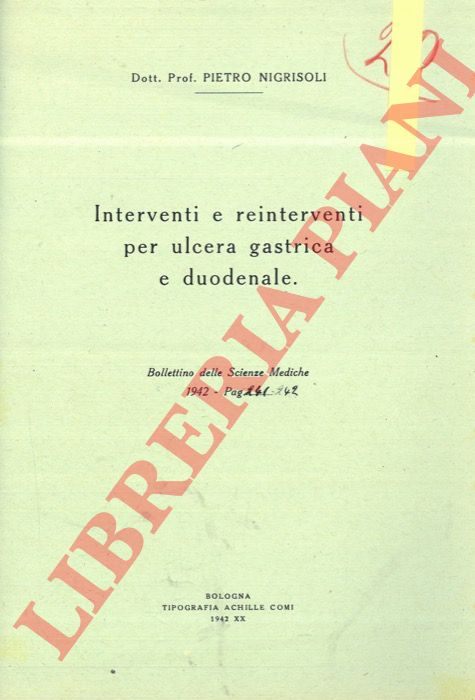 NIGRISOLI Pietro - - Interventi e reinterventi per ulcera gastrica e duodenale.