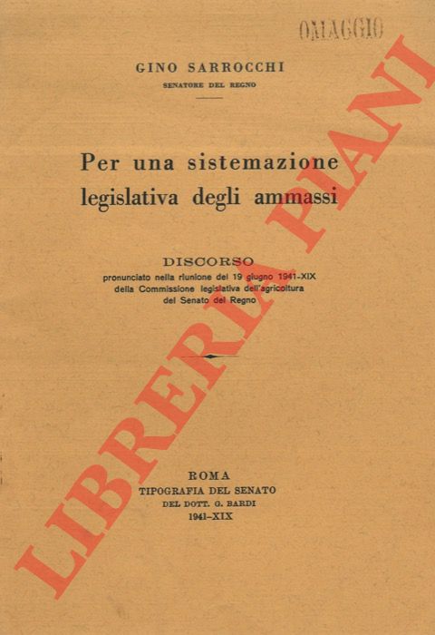 SARROCCHI Gino - - Per una sistemazione legislativa degli ammassi.