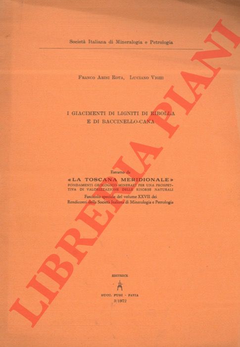 ARISI ROTA Franco - VIGHI Luciano - - I giacimenti di ligniti di Ribolla e di Baccinello-Cana.