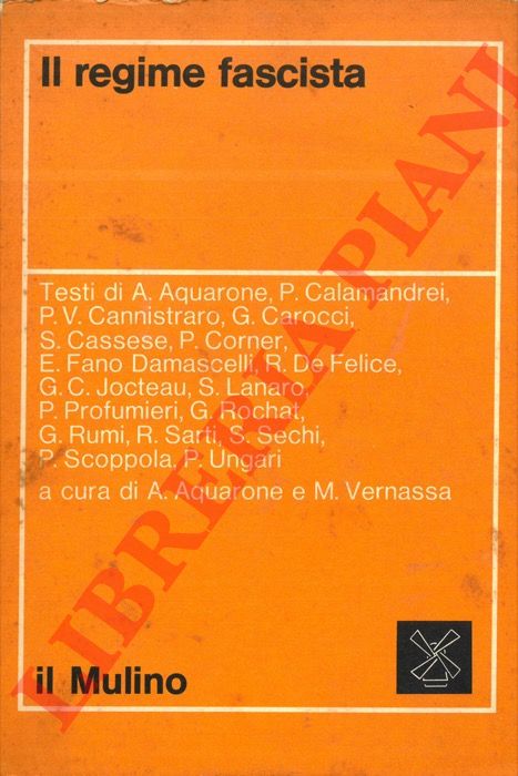 (AQUARONE Alberto - VERNASSA Maurizio) - Il regime fascista. (Aquarone, Calamandrei, De Felice e altri).
