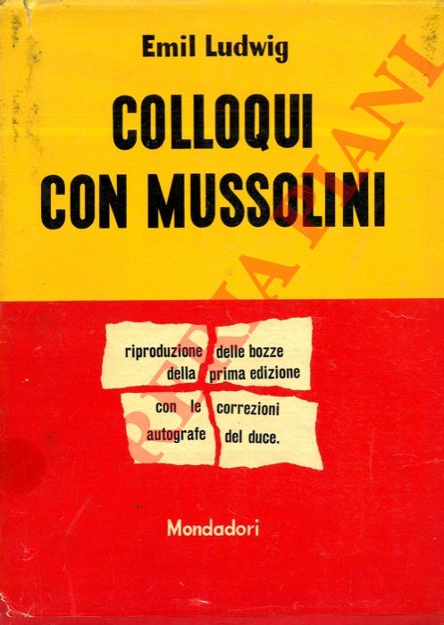LUDWIG Emilio - - Colloqui con Mussolini. Riproduzione delle bozze della prima edizione con le correzioni autografe del duce.
