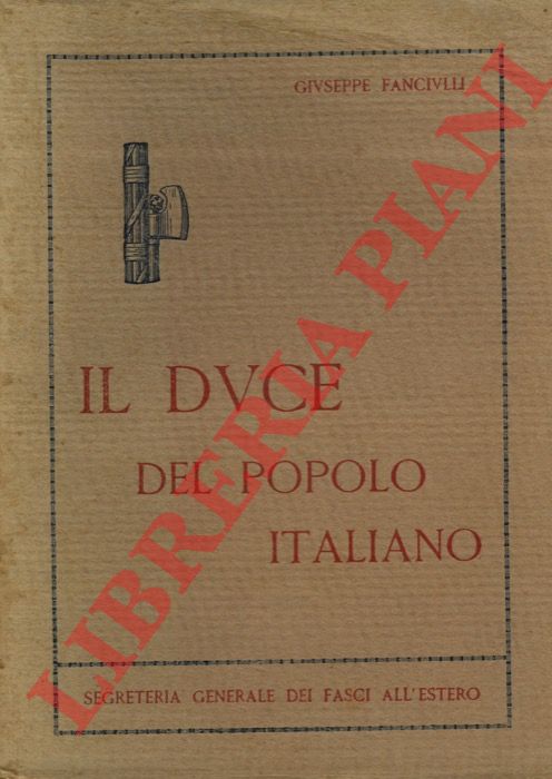 FANCIULLI Giuseppe - - Il Duce del popolo italiano.