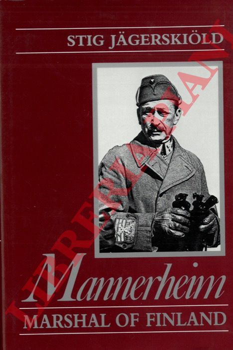 JAGERSKIOLD Stig - - Mannerheim: Marshal of Finland.