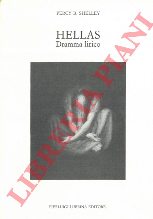 SHELLEY Percy B. - - Hellas. Dramma lirico.
