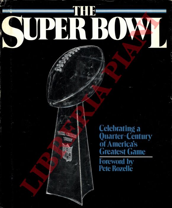 - - The Super Bowl: Celebrating a Quarter-Century of America's Greatest Game.