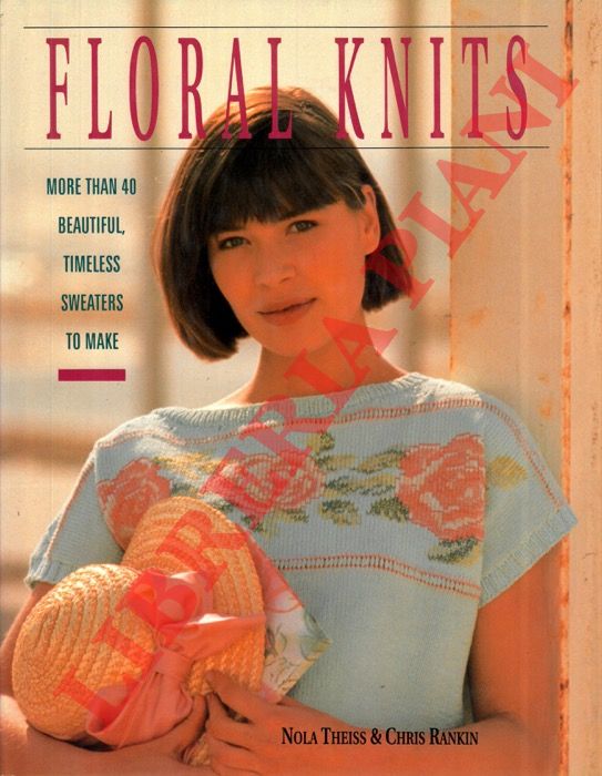 THEISS Nola - RANKIN Chris - - Floral Knits.