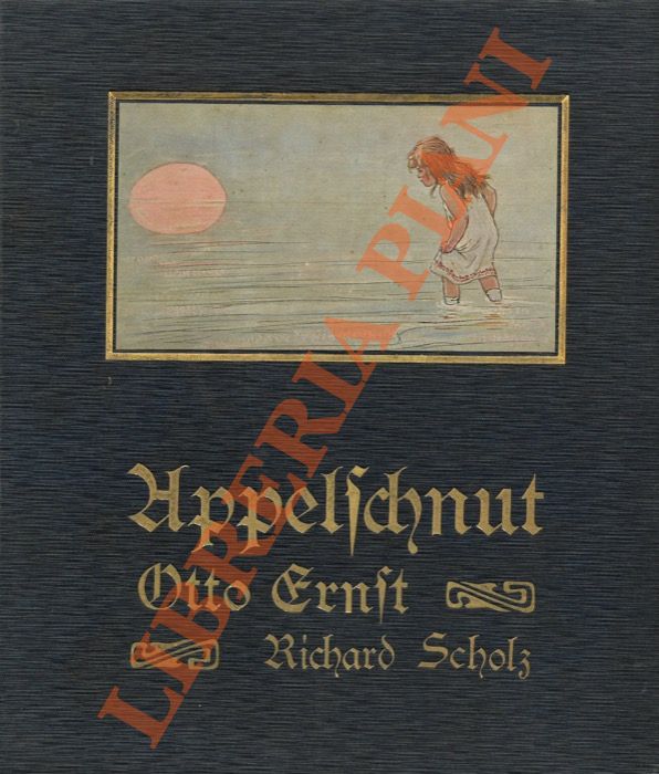 ERNST Otto - - Appelschnut. Neues und altes von ihren Taten, Abenteuern und Meinungen. Mit bildern von Richard Scholz.