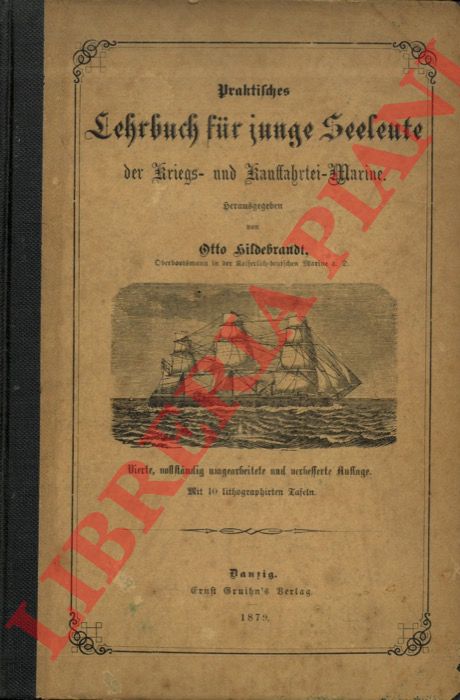 HILDEBRANDT Otto - - Praktisches Lehrbuch fr junge Seeleute der Kriegs- und Kauffahrtei-Marine.
