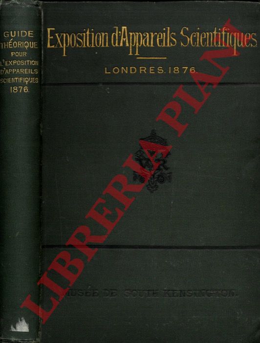- - Guide thorique pour l'exposition d'appareils scientifiques du Muse de South Kensington, [Londres] 1876.