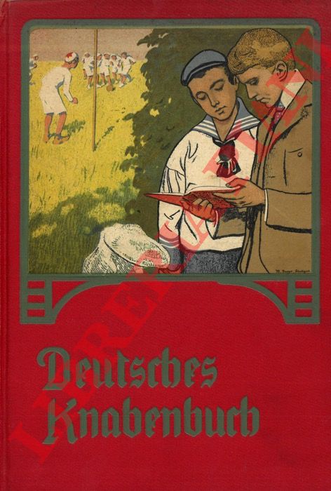 - - Deutsches Knabenbuch 20. Ein Jahrbuch der Unterhaltung, Belehrung und Beschftigung fr unsere Knaben.